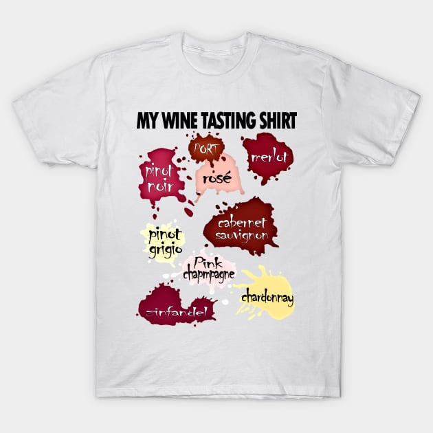 My Wine Tasting Shirt T-Shirt by RawSunArt